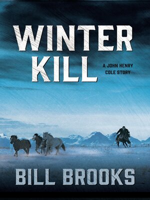cover image of Winter Kill: a John Henry Cole Story